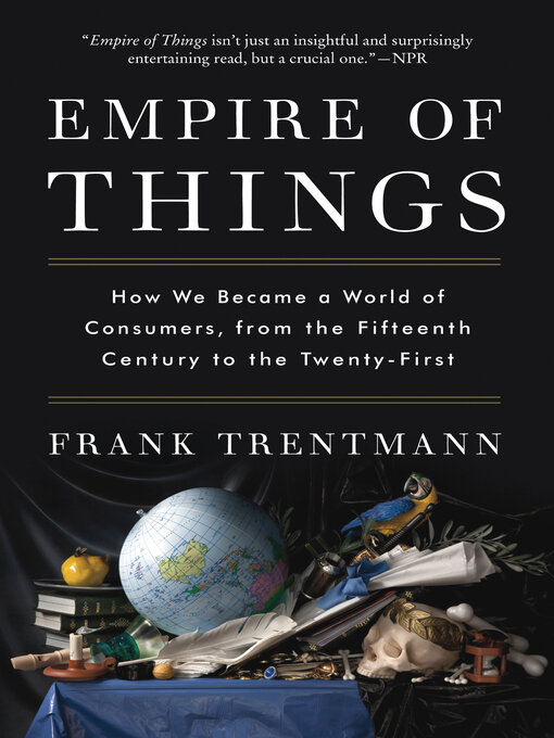 Title details for Empire of Things by Frank Trentmann - Available